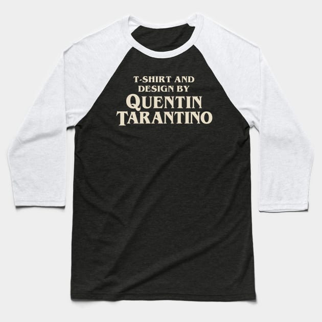 t-shirt and design by quentin tarantino Baseball T-Shirt by Melonseta